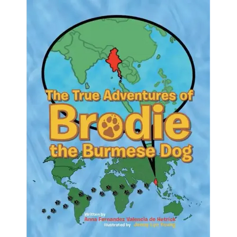 The True Adventures of Brodie the Burmese Dog