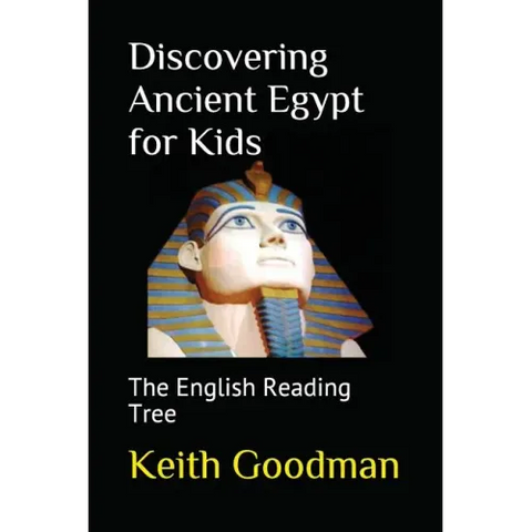 Discovering Ancient Egypt for Kids: The English Reading Tree