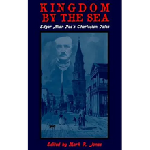 Kingdom By The Sea: Edgar Allan Poe's Charleston Tales - Paperback