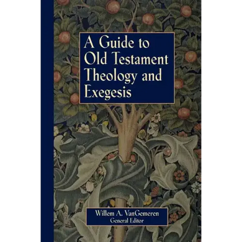 A Guide to Old Testament Theology and Exegesis