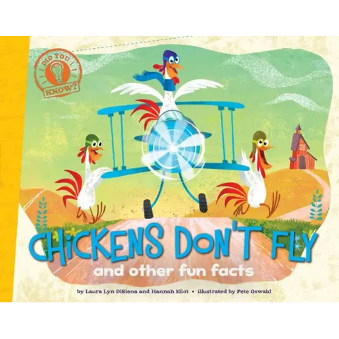 Chickens Don't Fly: And Other Fun Facts