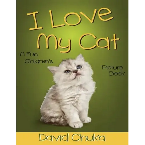 I Love My Cat: Fun Children's Picture Book with Amazing Photos of Cats