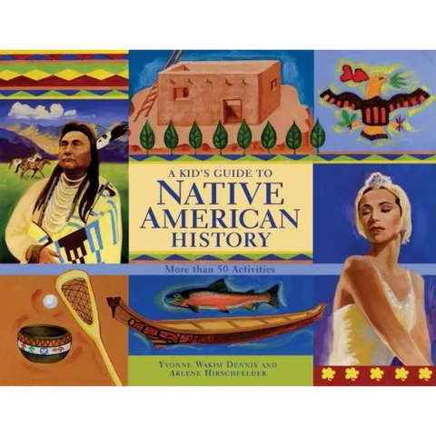 A Kid's Guide to Native American History: More Than 50 Activities