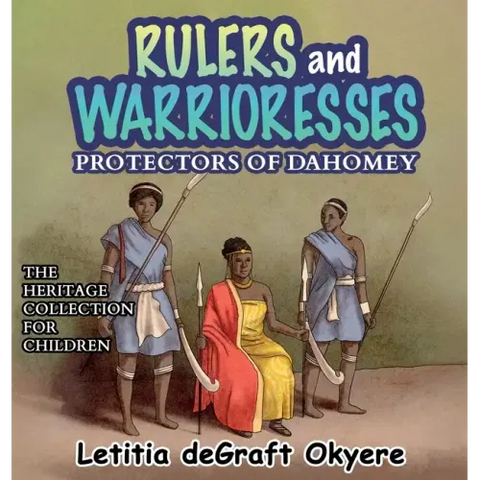 Rulers and Warrioresses: Protectors of Dahomey