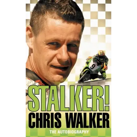 Stalker! Chris Walker: The Autobiography