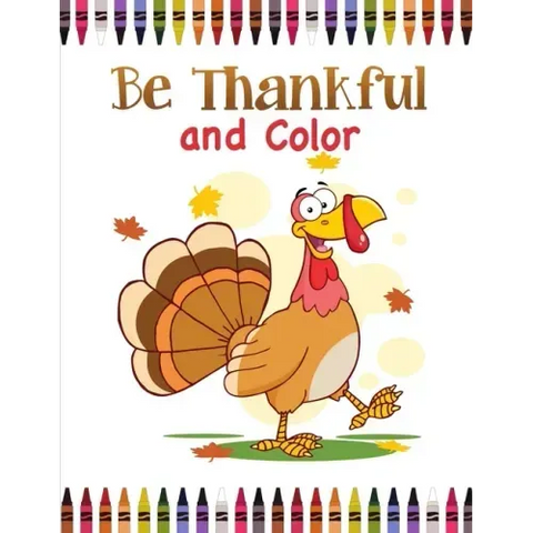 Be Thankful and Color: Thanksgiving Coloring Book for Kids