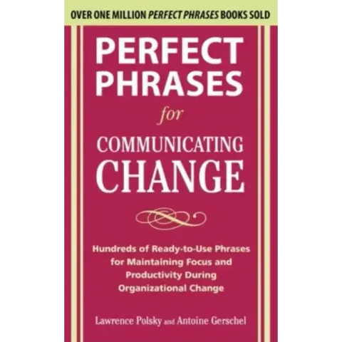 Perfect Phrases for Communicating Change