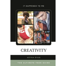 Creativity: The Ultimate Teen Guide
