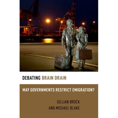 Debating Brain Drain: May Governments Restrict Emigration?