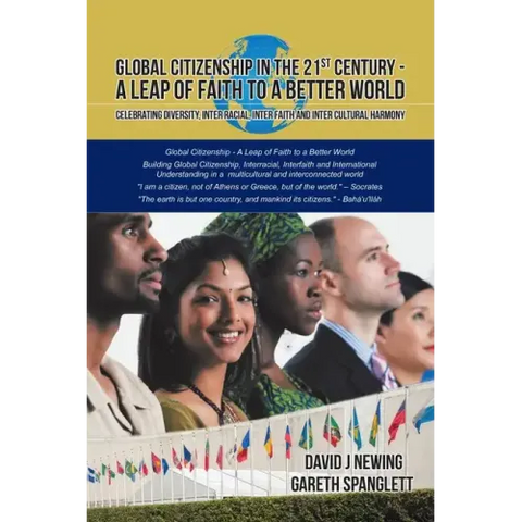 Global Citizenship in the 21st Century - A Leap of Faith to a better World: Celebrating Diversity, Inter Racial, Inter Faith and Inter Cultural harmon