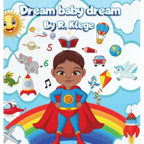 Dream Baby Dream: A Mantra of Possibilities Awaiting Little Ones