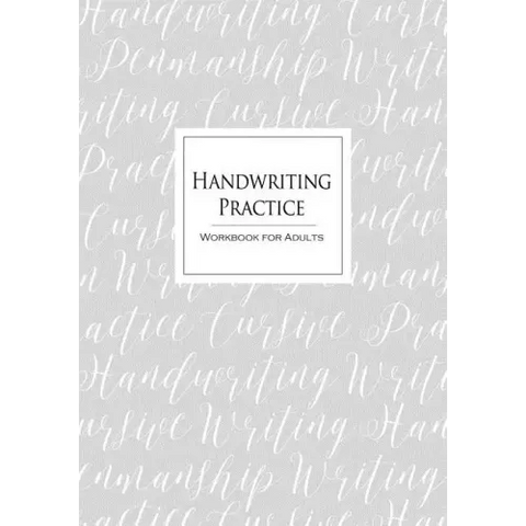 Handwriting Practice Workbook for Adults: Cursive Writing Penmanship Handwriting Workbook for Adults