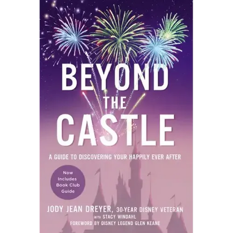 Beyond the Castle: A Guide to Discovering Your Happily Ever After
