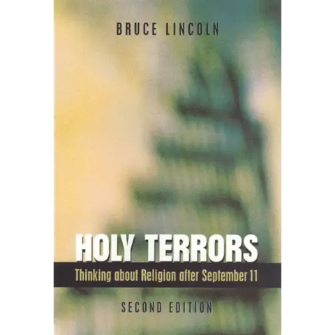Holy Terrors, Second Edition: Thinking About Religion After September 11