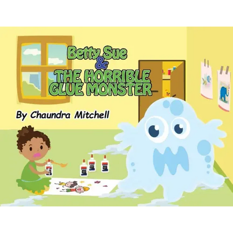 Betty Sue and the Horrible Glue Monster