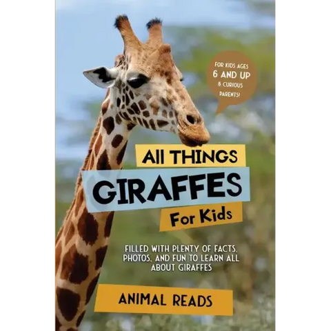 All Things Giraffes For Kids: Filled With Plenty of Facts, Photos, and Fun to Learn all About Giraffes