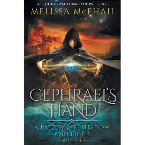 Cephrael's Hand: A Pattern of Shadow & Light Book 1