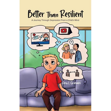Better Than Resilient: A Journey Through Depression From a Child's Mind - Paperback