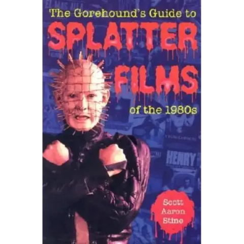 The Gorehound's Guide to Splatter Films of the 1980s