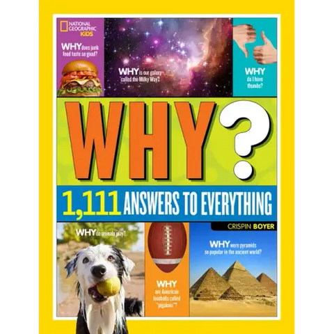 National Geographic Kids Why?: Over 1,111 Answers to Everything