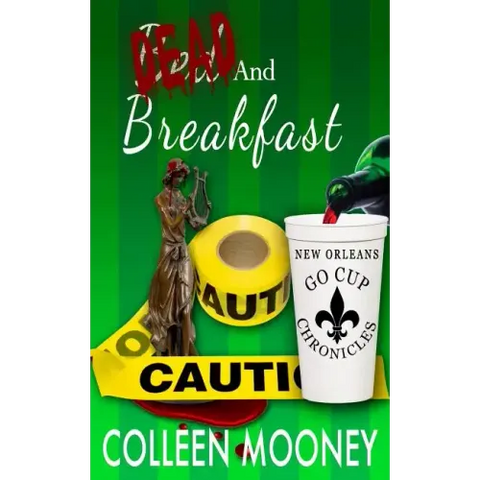 Dead and Breakfast: The New Orleans Go Cup Chronicles Series