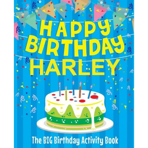 Happy Birthday Harley - The Big Birthday Activity Book: (Personalized Children's Activity Book)