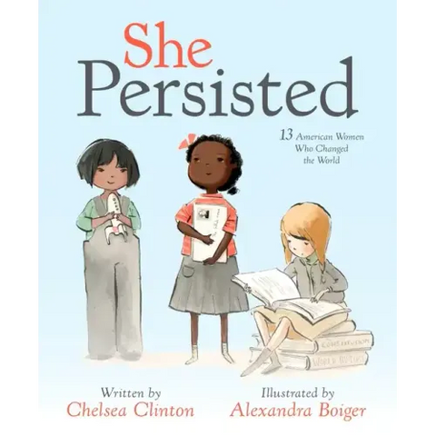 She Persisted: 13 American Women Who Changed the World