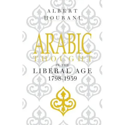 Arabic Thought in the Liberal Age 1798-1939
