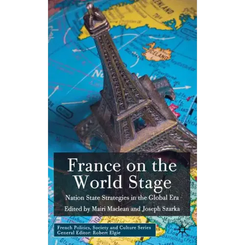 France on the World Stage: Nation State Strategies in the Global Era