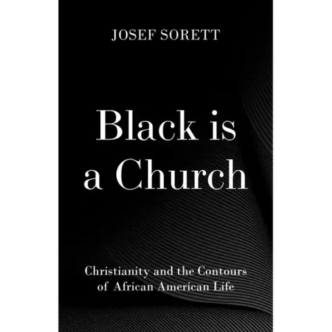 Black Is a Church: Christianity and the Contours of African American Life