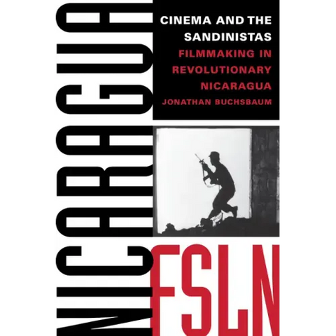 Cinema and the Sandinistas: Filmmaking in Revolutionary Nicaragua