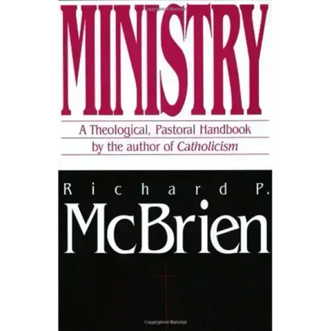 Ministry: A Theological, Pastoral Handbook