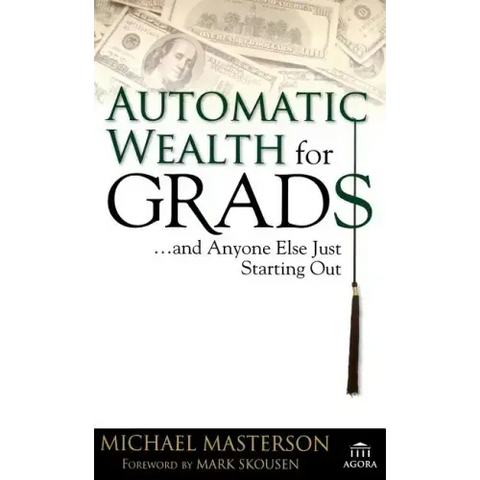 Automatic Wealth for Grads... and Anyone Else Just Starting Out