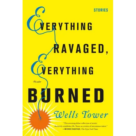 Everything Ravaged, Everything Burned: Stories
