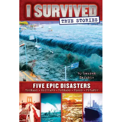 Five Epic Disasters (I Survived True Stories #1): Volume 1