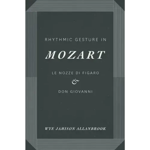 Rhythmic Gesture in Mozart: Le Nozze di Figaro and Don Giovanni