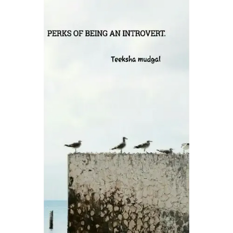 Perks of being an introvert.