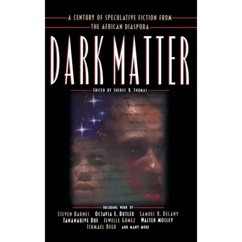 Dark Matter: A Century of Speculative Fiction from the African Diaspora