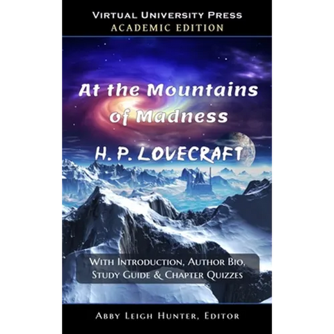 At the Mountains of Madness (Academic Edition: With Introduction, Author Bio, Study Guide & Chapter Quizzes