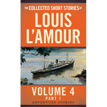 The Collected Short Stories of Louis l'Amour, Volume 4, Part 1: Adventure Stories