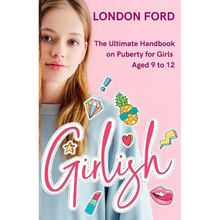 Girlish: The Ultimate Handbook on Puberty for Girls Aged 9 to 12 - Paperback