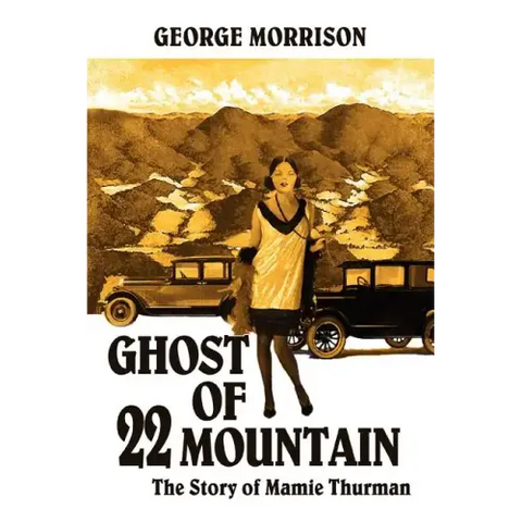 Ghost of 22 Mountain: The Story of Mamie Thurman