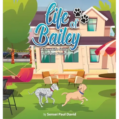 Life of Bailey: A True-Life Story: Lost Dog Found