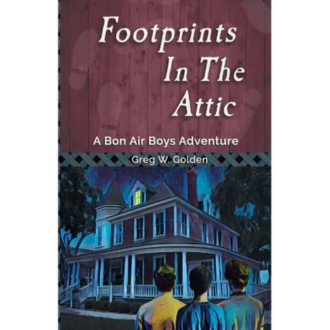 Footprints in the Attic: A Bon Air Boys Adventure