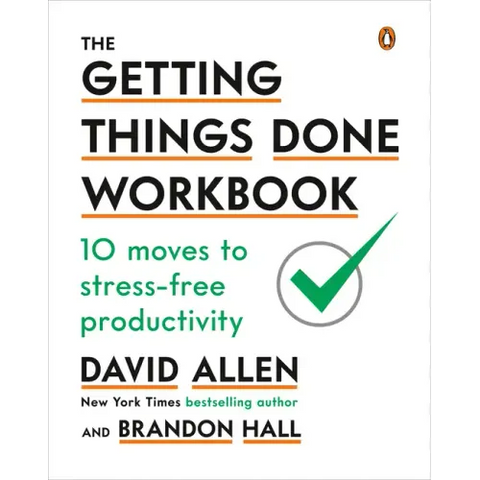 The Getting Things Done Workbook: 10 Moves to Stress-Free Productivity