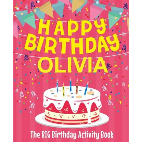 Happy Birthday Olivia - The Big Birthday Activity Book: (Personalized Children's Activity Book)