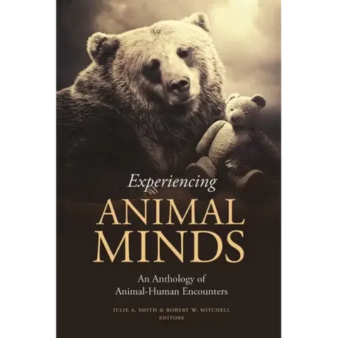 Experiencing Animal Minds: An Anthology of Animal-Human Encounters