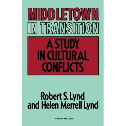 Middletown in Transition: A Study in Cultural Conflicts