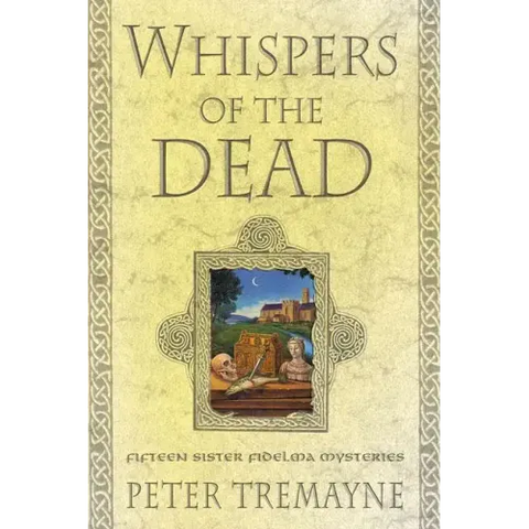 Whispers of the Dead: Fifteen Sister Fidelma Mysteries
