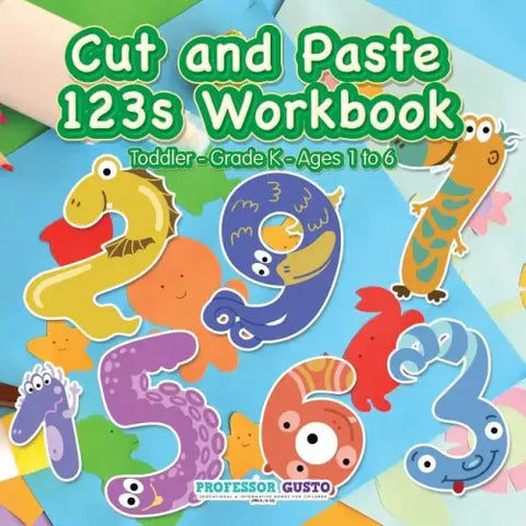 Cut and Paste 123s Workbook Toddler-Grade K - Ages 1 to 6
